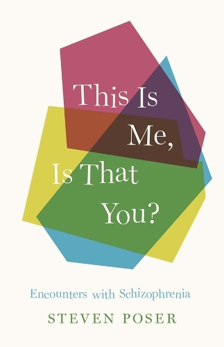 Бумажная книга «This Is Me, Is That You?: Encounters with Schizophrenia», автор Стивен Позер - фото №1
