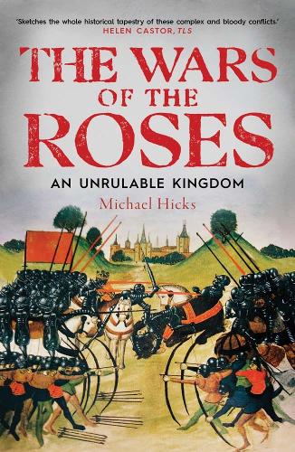 Бумажная книга «The Wars of the Roses: An Unrulable Kingdom», автор Майкл Хикс - фото №1