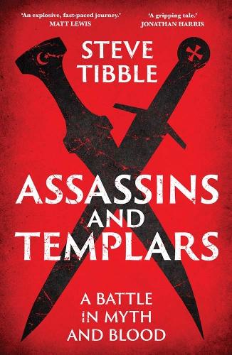 Бумажная книга «Assassins and Templars: A Battle in Myth and Blood», автор Стив Тиббл - фото №1