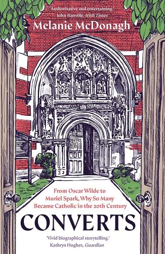 Бумажная книга «Converts: From Oscar Wilde to Muriel Spark, Why So Many Became Catholic in the 20th Century», автор Мелани Макдона - фото №1