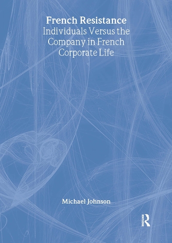Бумажная книга «French Resistance: Individuals Versus the Company in French Corporate Life», автор Майкл Джонсон - фото №1