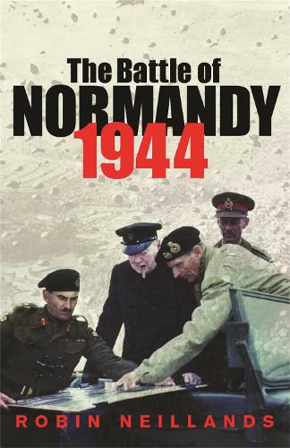 Бумажная книга «The Battle of Normandy 1944», автор Робин Нейландс - фото №1