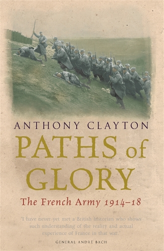 Бумажная книга «Paths of Glory: The French Army, 1914-18», автор Энтони Клейтон - фото №1
