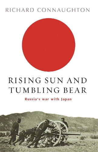 Бумажная книга «Rising Sun And Tumbling Bear: Russia's War with Japan», автор Ричард Коннотон - фото №1