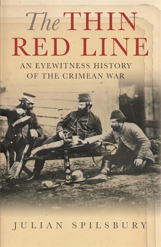 Бумажная книга «The Thin Red Line: An eyewitness history of the Crimean War», автор Джулиан Спилсбери - фото №1