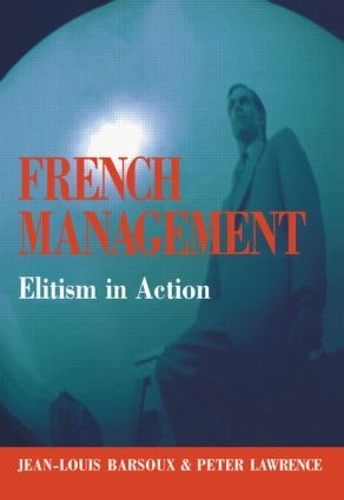 Бумажная книга «French Management: Elitism in Action», автор Жан-Луи Барсу - фото №1