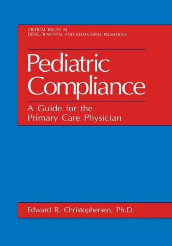 Бумажная книга «Pediatric Compliance: A Guide for the Primary Care Physician», автор Эдвард Р. Кристоферсен - фото №1