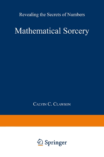 Бумажная книга «Mathematical Sorcery: Revealing the Secrets of Numbers», автор Кельвин К. Клоусон - фото №1
