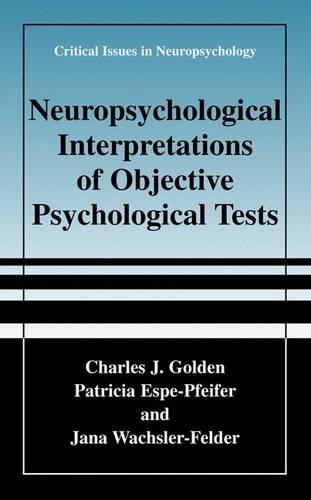 Бумажная книга «Neuropsychological Interpretation of Objective Psychological Tests», авторов Чарльз Дж. Голден, Яна Вахслер-Фельдер, Патриция Эспе-Пфайфер - фото №1