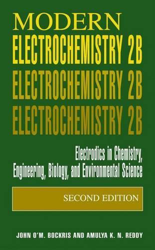 Бумажная книга «Modern Electrochemistry 2B: Electrodics in Chemistry, Engineering, Biology and Environmental Science», авторов Амулия К. Н. Редди, Джон О'М. Бокрис - фото №1