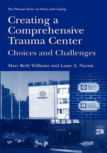 Бумажная книга «Creating a Comprehensive Trauma Center: Choices and Challenges», авторов Лассе А. Нурми, Мэри Бет Уильямс - фото №1