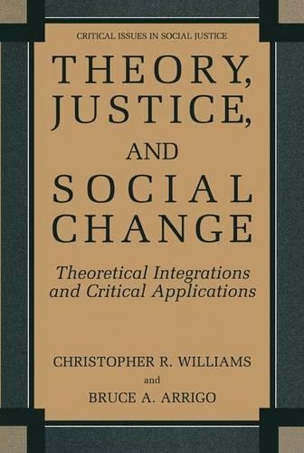 Бумажная книга «Theory, Justice, and Social Change: Theoretical Integrations and Critical Applications», автор Брюс А. Арриго - фото №1
