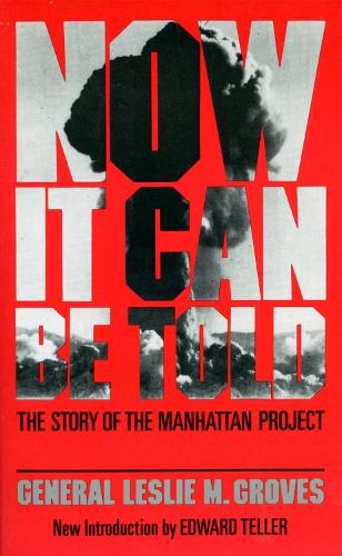 Бумажная книга «Now It Can Be Told: The Story Of The Manhattan Project», автор Лесли Гровс - фото №1