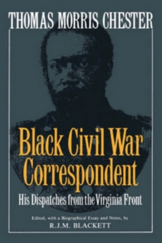 Бумажная книга «Thomas Morris Chester, Black Civil War Correspondent», автор Р. Дж. М. Блэкетт - фото №1