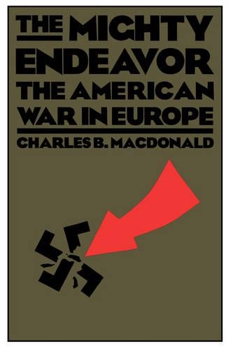 Паперова книга «The Mighty Endeavor: The American War In Europe», автор Чарльз Макдональд - фото №1
