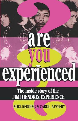 Бумажная книга «Are You Experienced?: The Inside Story Of The Jimi Hendrix Experience», авторов Кэрол Эпплби, Ноэль Реддинг - фото №1