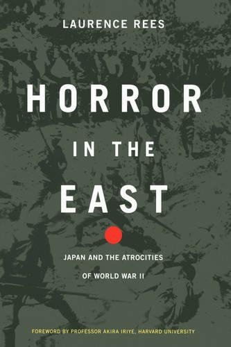 Бумажная книга «Horror In The East: Japan And The Atrocities Of World War 2», автор Лоренс Рис - фото №1