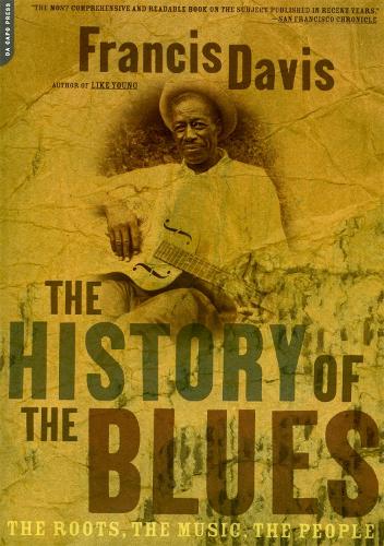 Паперова книга «The History Of The Blues: The Roots, The Music, The People», автор Френсіс Девіс - фото №1