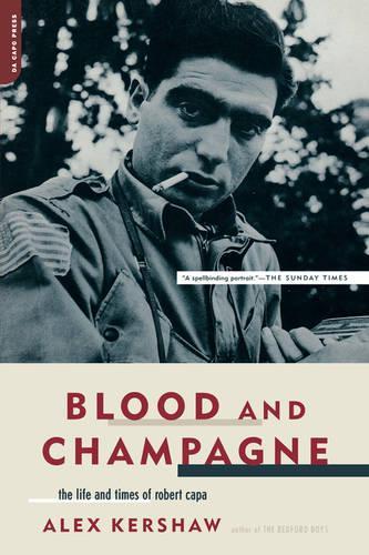 Паперова книга «Blood And Champagne: The Life And Times Of Robert Capa», автор Алекс Кершоу - фото №1