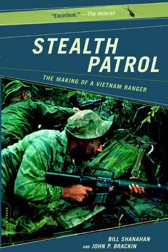 Бумажная книга «Stealth Patrol: The Making Of A Vietnam Ranger», авторов Билл Шанахан, Джон П. Брэкин - фото №1