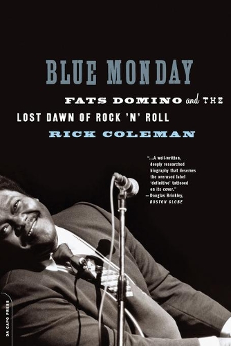 Паперова книга «Blue Monday: Fats Domino and the Lost Dawn of Rock 'n' Roll», автор Рік Колман - фото №1