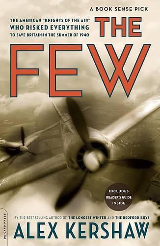 Паперова книга «The Few: The American "Knights of the Air" Who Risked Everything to Save Britain in the Summer of 1940», автор Алекс Кершоу - фото №1