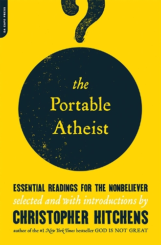 [object Object] «The Portable Atheist: Essential Readings for the Nonbeliever», автор Кристофер Хитченс - фото №1