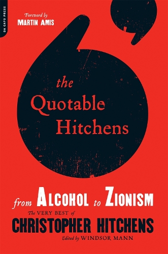 Бумажная книга «The Quotable Hitchens: From Alcohol to Zionism--The Very Best of Christopher Hitchens», автор Виндзор Манн - фото №1