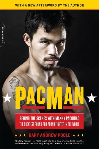 Паперова книга «PacMan: Behind the Scenes with Manny Pacquiao--the Greatest Pound-for-Pound Fighter in the World», автор Гарі Пул - фото №1