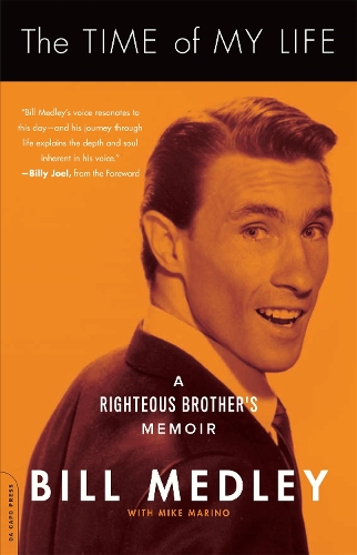 Бумажная книга «The Time of My Life: A Righteous Brother's Memoir», авторов Билл Медли, Майк Марино - фото №1