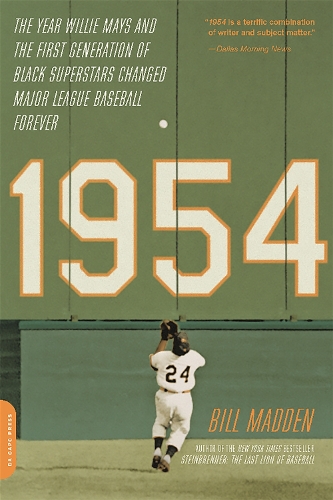 Бумажная книга «1954: The Year Willie Mays and the First Generation of Black Superstars Changed Major League Baseball Forever», автор Билл Мэдден - фото №1