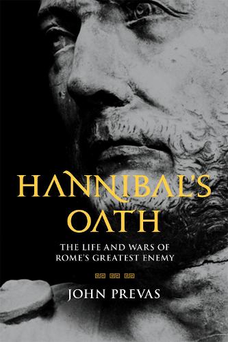 Паперова книга «Hannibal's Oath: The Life and Wars of Rome's Greatest Enemy», автор Джон Превас - фото №1