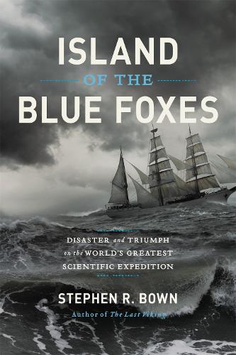 Бумажная книга «Island of the Blue Foxes: Disaster and Triumph on the World's Greatest Scientific Expedition», автор Стивен Баун - фото №1