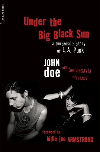 Паперова книга «Under the Big Black Sun: A Personal History of L.A. Punk», авторів Джон Доу, Том Десавія - фото №1