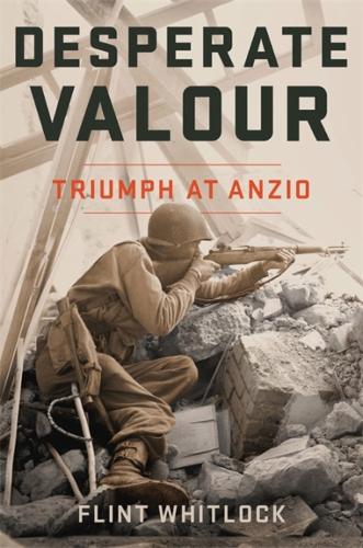 Паперова книга «Desperate Valour: Triumph at Anzio», автор Флінт Уітлок - фото №1