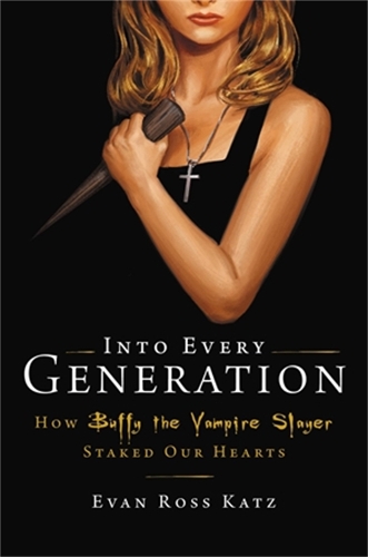 Паперова книга «Into Every Generation a Slayer Is Born: How Buffy Staked Our Hearts», автор Еван Росс Кац - фото №1