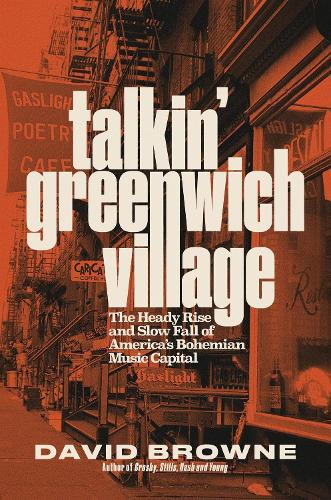 Paper book «Talkin' Greenwich Village: The Heady Rise and Slow Fall of America’s Bohemian Music Capital», author David Brown - фото №1