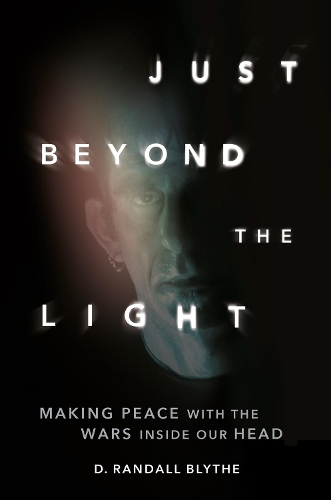Паперова книга «Just Beyond the Light: Making Peace with the Wars Inside Our Head», автор Д. Рендалл Блайт - фото №1