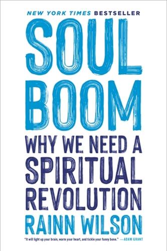 Бумажная книга «Soul Boom: Why We Need a Spiritual Revolution», автор Рейнн Уилсон - фото №1