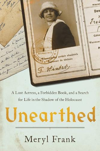 Бумажная книга «Unearthed: A Lost Actress, a Forbidden Book, and a Search for Life in the Shadow of the Holocaust», автор Мерил Фрэнк - фото №1