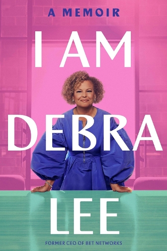Бумажная книга «I Am Debra Lee: A Memoir», автор Дебра Ли - фото №1