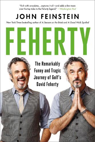 Паперова книга «Feherty: The Remarkably Funny and Tragic Journey of Golf's David Feherty», автор Джон Фейнштейн - фото №1