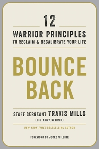 Бумажная книга «Bounce Back: 12 Warrior Principles to Reclaim and Recalibrate Your Life», автор Тревис Миллз - фото №1