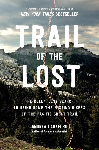 Бумажная книга «Trail of the Lost: The Relentless Search to Bring Home the Missing Hikers of the Pacific Crest Trail», автор Андреа Ленкфорд - фото №1