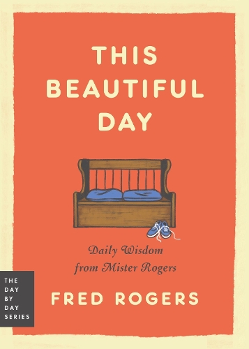 Бумажная книга «This Beautiful Day: Daily Wisdom from Mister Rogers», автор Фред Роджерс - фото №1