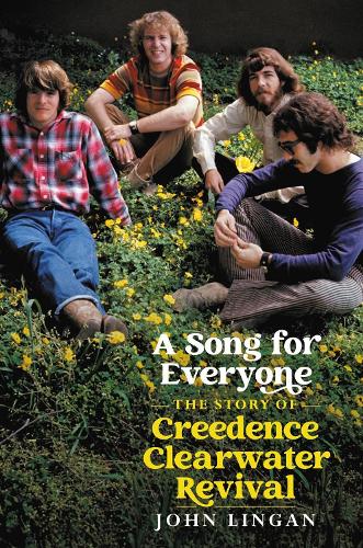 Бумажная книга «A Song For Everyone: The Story of Creedence Clearwater Revival», автор Джон Линган - фото №1
