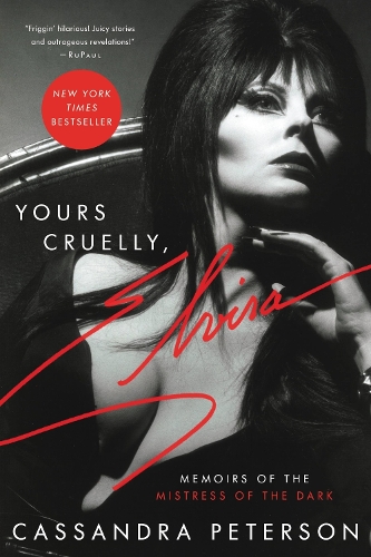 Паперова книга «Yours Cruelly, Elvira: Memoirs of the Mistress of the Dark», автор Кассандра Петерсон - фото №1