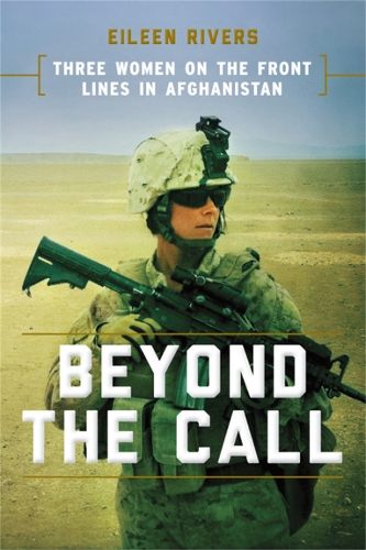 Паперова книга «Beyond the Call: Three Women on the Front Lines in Afghanistan», автор Ейлін Ріверс - фото №1