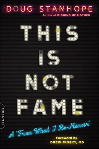 Бумажная книга «This Is Not Fame: A 'From What I Re-Memoir'», авторов Даг Стэнхоуп, Дрю Пински - фото №1
