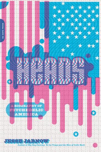 Бумажная книга «Heads: A Biography of Psychedelic America», автор Джесси Ярнов - фото №1